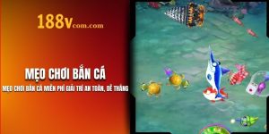 TổnHợp Mẹo Chơi Bắn Cá Đơn Giản, Hiệu Quả Lên Đến 98%