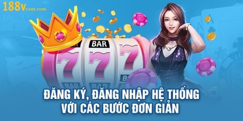 Hướng dẫn chi tiết các bước đăng ký 188V